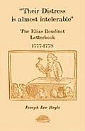 Their Distress is Almost Intolerable: The Elias Boudinot Letterbook, 1777-1778