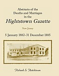 Abstracts of the Deaths and Marriages in the Hightstown Gazette, 5 January 1882-31 December 1885
