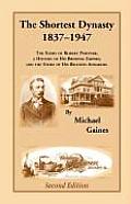 The Shortest Dynasty, 1837-1947. The Story of Robert Portner; a history of his brewing empire; and the story of his beloved Annaburg. 2nd Edition