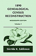 1890 Genealogical Census Reconstruction: Mississippi, Volume 2