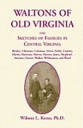 Waltons of Old Virginia and Sketches of Families in Central Virginia