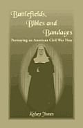 Battlefields, Bibles and Bandages: Portraying an American Civil War Nun