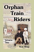 Orphan Train Riders: Entrance Records from the American Female Guardian Society's Home for the Friendless in New York, Volume 2