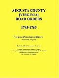 Augusta County [Virginia] Road Orders, 1745-1769. Published With Permission from the Virginia Transportation Research Council (A Cooperative Organizat