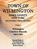 Town of Wilmington, Essex County, New York, Transcribed Serial Records, Volume 6, Wilmington Cemetery Records, 1804-2003