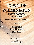 Town of Wilmington, Essex County, New York, Transcribed Serial Records, Volume 9, Wilmington School Records, 1822-1900