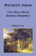 Patriot John: The Man Who Saved America