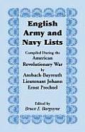 English Army and Navy Lists, Compiled During the American Revolutionary War by Ansbach-Bayreuth Lieutenant Johann Ernst Prechtel