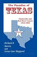 The Paradise of Texas, Volume 1: Clarksville and Red River County, 1846-1860