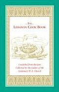 The Lebanon Cook Book: Compiled from Recipes Collected by the Ladies of the Centenary M. E. Church