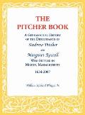 The Pitcher Book: A Genealogical History of the Descendants of Andrew Pitcher and Margaret Russell Who Settled in Milton, Massachusetts,