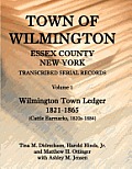 Town of Wilmington, Essex County, New York, Transcribed Serial Records: Volume 1, Town Ledger, 1821-1865 (Cattle Earmarks 1820s-1884)