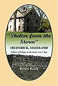 Shelter From the Storm: Frederick - A Place of Refuge in the Seven Year's War