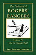 The History of Rogers' Rangers: Volume 4, The St. Francis Raid