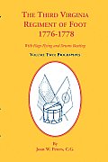 The Third Virginia Regiment of the Foot, 1776-1778, Biographies, Volume Two. With Flags Flying and Drums Beating
