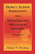Quincy, Illinois, Immigrants from Munsterland, Westphalia, Germany: Volume I