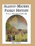 Allison-Mayers Family History: Portrait of an American Family
