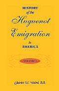 History of the Huguenot Emigration to America: Volume 1