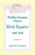 Fairfax County, Virginia Birth Register, 1880-1896