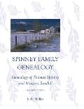 Spinney Family Genealogy: Genealogy of Thomas Spinney and Margery Randall: Revised Edition