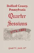 Bedford County, Pennsylvania Quarter Sessions, 1771-1801