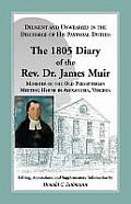 Diligent and Unwearied in the Discharge of His Pastoral Duties: The 1805 Diary of the REV. Dr. James Muir, Minister of the Old Presbyterian Meeting Ho