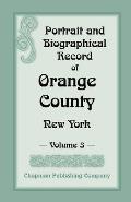 Portrait and Biographical Record of Orange County, New York: Volume 3