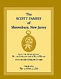 The Scott Family of Shrewsbury, New Jersey: Being the Descendants of William Scott and Abigail Tilton Warner with Sketches of Related Families