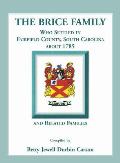 The Brice Family Who Settled in Fairfield County, South Carolina, about 1785 and Related Families