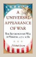 A Universal Appearance of War: The Revolutionary War in Virginia, 1775-1781