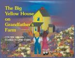 The Big Yellow House on Grandfather's Farm: Cousin Lillian Comes to the Farm