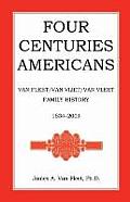 Four Centuries Americans: Van Fleet/Van Vliet/Van Vleet Family History, 1634-2001