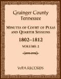 Grainger County, Tennessee Minutes of Court of Pleas and Quarter Sessions, Volume 2, 1802-1812