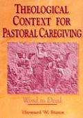 Theological Context for Pastoral Caregiving: Word in Deed