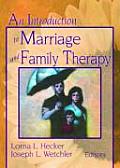 An Introduction to Marriage and Family Therapy (Haworth Marriage and the Family)