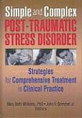 Simple & Complex Post Traumatic Stress Disorder Strategies for Comprehensiveness Treatment in Clinical Practice