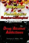 Integration of Pharmacological & Nonpharmacological Treatments in Drug Alcohol Addictions