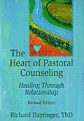 Heart of Pastoral Counseling Healing Through Relationship Revised Edition