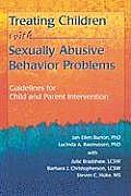 Treating Children with Sexually Abusive Behavior Problems: Guidelines for Child and Parent Intervention