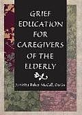 Grief Education for Caregivers of the Elderly