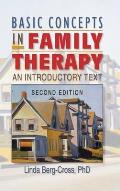Basic Concepts in Family Therapy: An Introductory Text, Second Edition