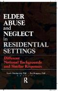 Elder Abuse and Neglect in Residential Settings: Different National Backgrounds and Similar Responses
