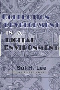 Collection Development in a Digital Environment: Shifting Priorities