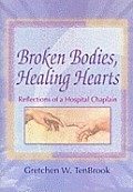 Broken Bodies, Healing Hearts: Reflections of a Hospital Chaplain