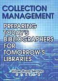 Collection Management: Preparing Today's Bibliographies for Tomorrow's Libraries