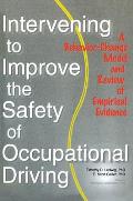Intervening to Improve the Safety of Occupational Driving: A Behavior-Change Model and Review of Empirical Evidence