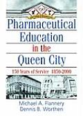 Pharmaceutical Education in the Queen City 150 Years of Service 1850 2000