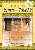 Integrating Spirit & Psyche Using Womens