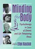 Minding the Body: Psychotherapy in Cases of Chronic and Life-Threatening Illness