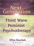 The Next Generation: Third Wave Feminist Psychotherapy